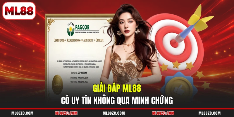 Giải đáp ML88 có uy tín không qua minh chứng