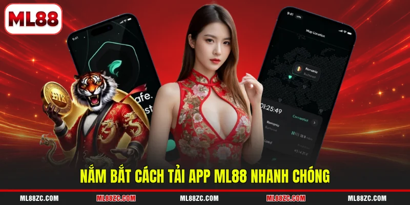Tải App ML88 | Giải Trí Online Tiện Lợi Mọi Lúc Mọi Nơi 2 Nắm bắt cách tải app ML88 nhanh chóng